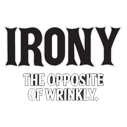 Funny T-Shirts design "Irony Opposite Of Wrinkly"
