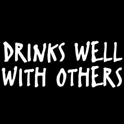 Funny T-Shirts design "Drinks Well With Others"