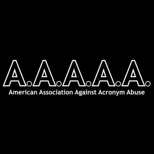 Funny T-Shirts design "American Association Against Acronym Abuse"