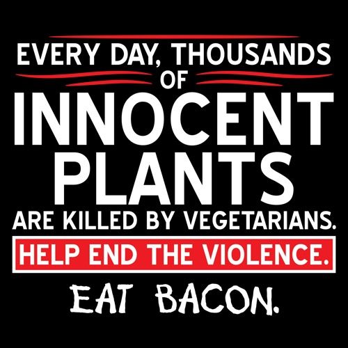 Every Day, Thousands Of Innocent Plants Are Killed By Vegetarians