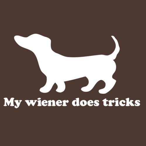 My Weiner Does Tricks - Roadkill T-Shirts