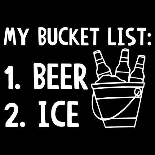 Funny T-Shirts design "My Bucket List Beer Ice T-Shirt"