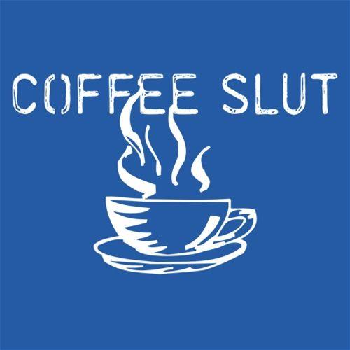 Funny T-Shirts design "Coffee Sl*t T-Shirt"