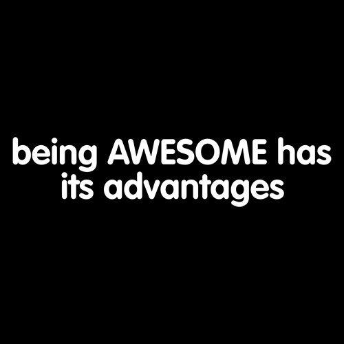 Funny T-Shirts design "Being Awesome Has Its Advantages"
