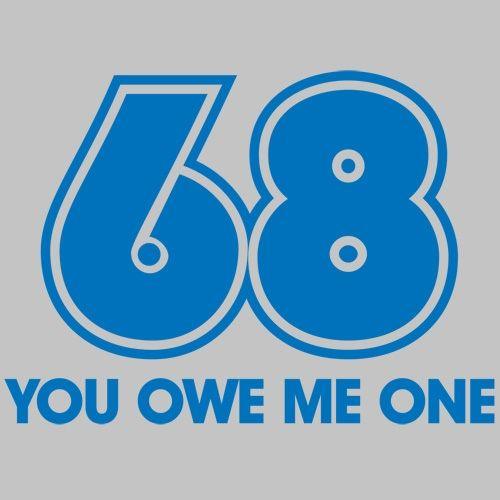 Funny T-Shirts design "68 You Owe Me One"