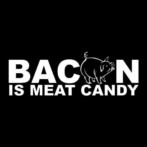 Funny T-Shirts design "Bacon Is Meat Candy"