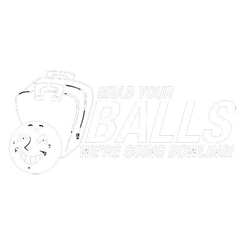 Grab Your Balls We're Going Bowling