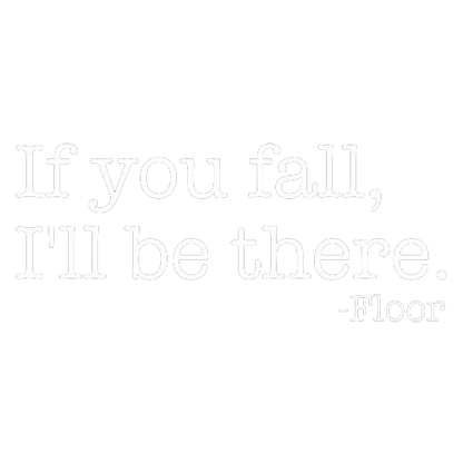 If You Fall I'll Be There Floor