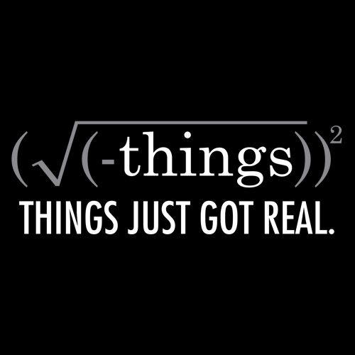 Funny T-Shirts design "Things Just Got Real"
