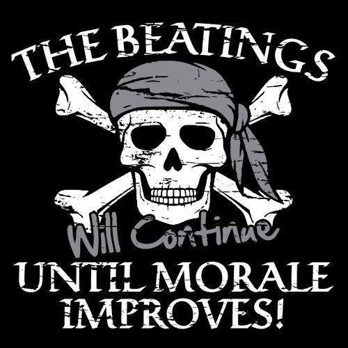 Funny T-Shirts design "The Beatings Will Continue Until Moral Improves"