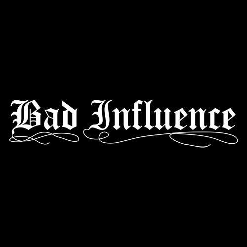 Funny T-Shirts design "Bad Influence"
