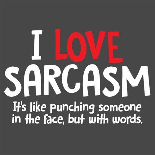 Funny T-Shirts design "I Love Sarcasm. It's Like Punching Someone In The Face"