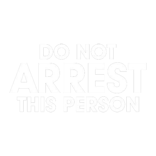 Funny T-Shirts design "Do Not Arrest This Person"