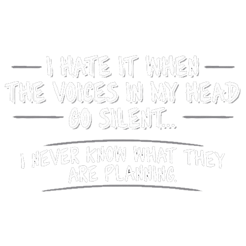Funny T-Shirts design "I Hate It When The Voices Go Silent T-Shirt"