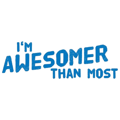 I'm Awesomer Than Most