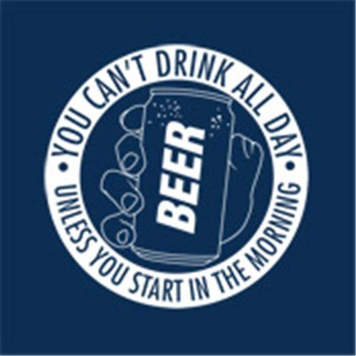 Funny T-Shirts design "You Can't Drink All Day Unless You Start In The Morning T-Shirt"