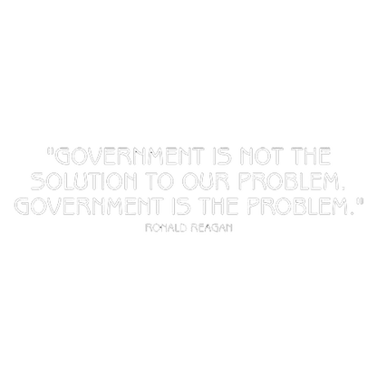 Government Is Not The Solution To Our Problem, Government Is The Problem