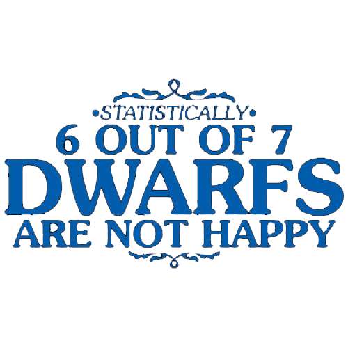 Funny T-Shirts design "6 Out Of 7 Dwarfs Are Not Happy T-Shirt"