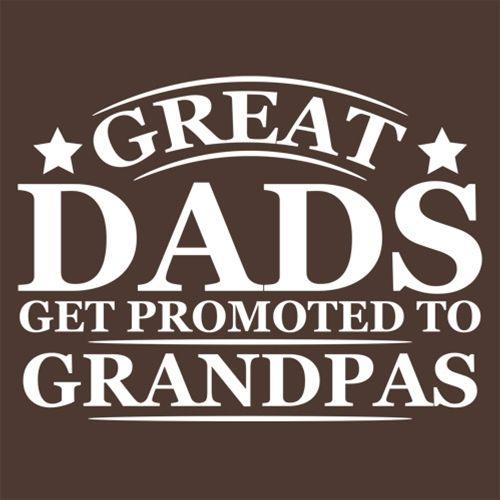 Funny T-Shirts design "Great Dads Get Promoted To Grandpas"