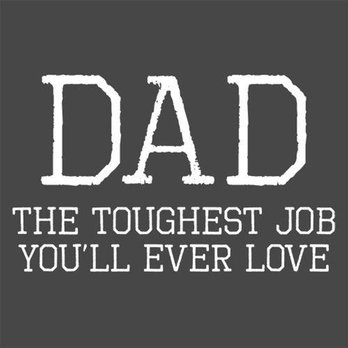 Funny T-Shirts design "Dad Toughest Job You'll Ever Love"