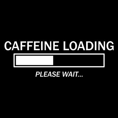 Funny T-Shirts design "Caffeine Loading Please Wait"