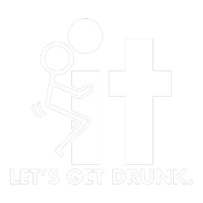 F-It Let's Get Drunk