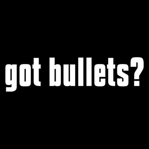 Funny T-Shirts design "Got Bullets? T-Shirt"