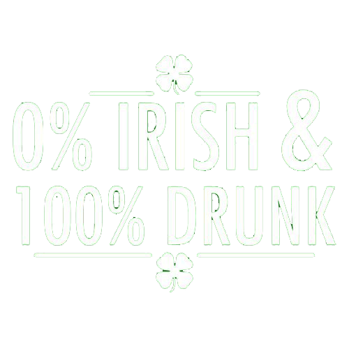 Funny T-Shirts design "0% Irish & 100% Drunk"