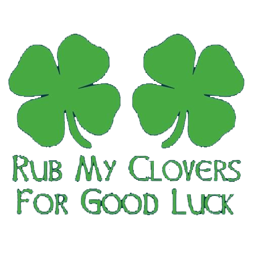 Rub My Clovers For Good Luck