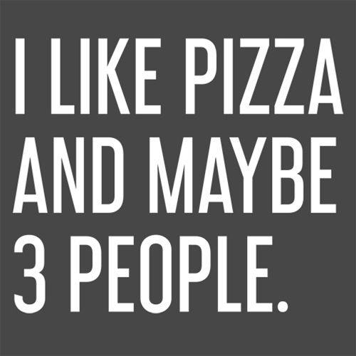 Funny T-Shirts design "I Like Pizza And Maybe 3 People"
