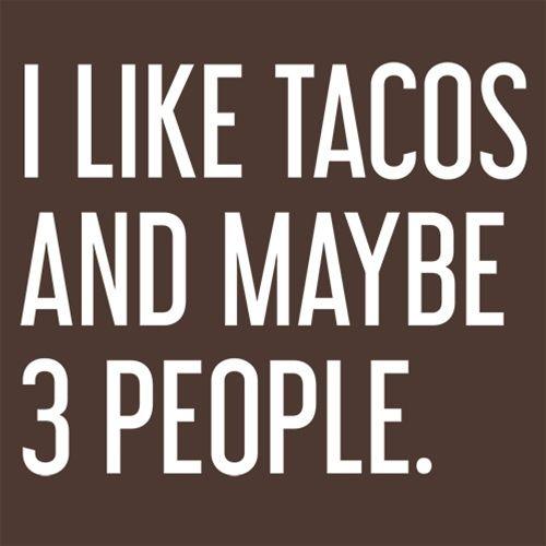 Funny T-Shirts design "I Like Tacos And Maybe 3 People."