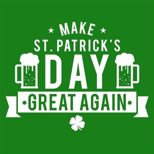 Funny T-Shirts design "Make St. Patrick's Day Great Again"