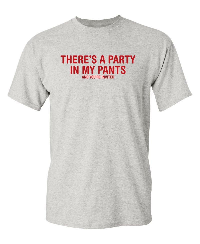 There's A Party In My Pants And You Are Invited