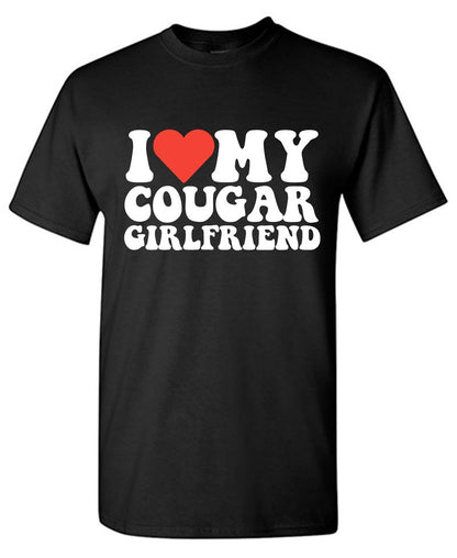 I Love My Cougar Girlfriend T-Shirt