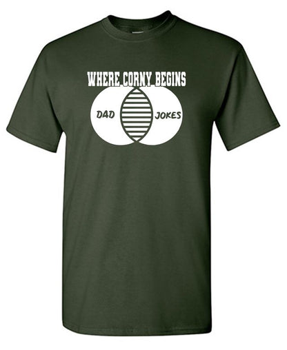 Where Corny Begins - Funny Shirt for your Father