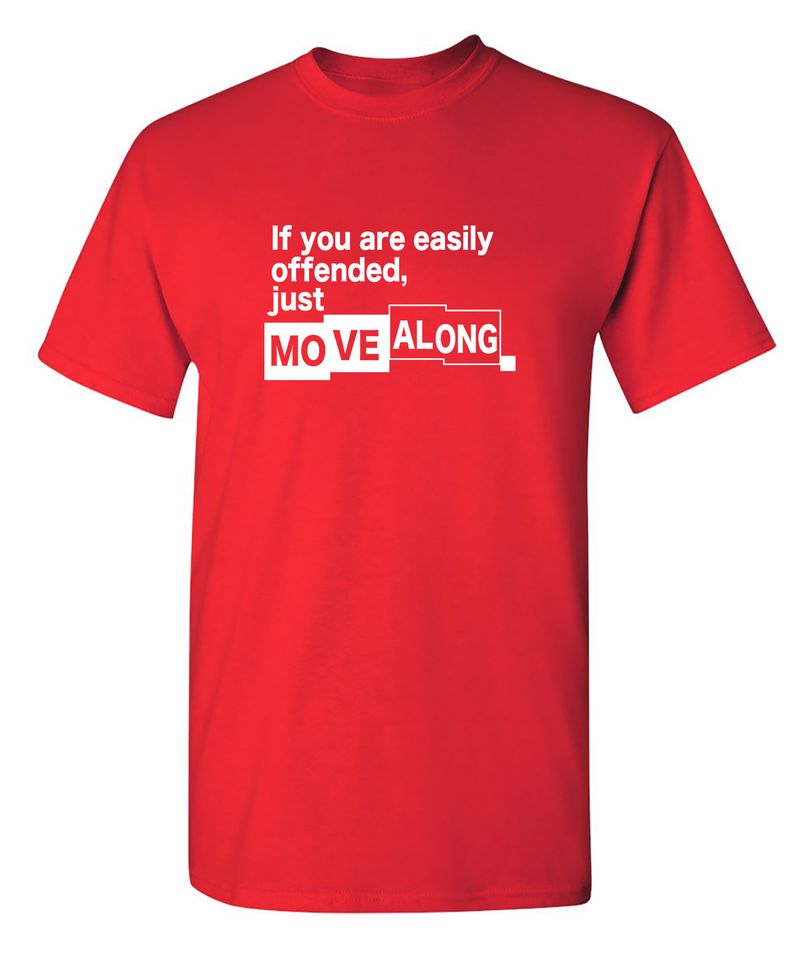If You Are Easily Offended, Just Move Along