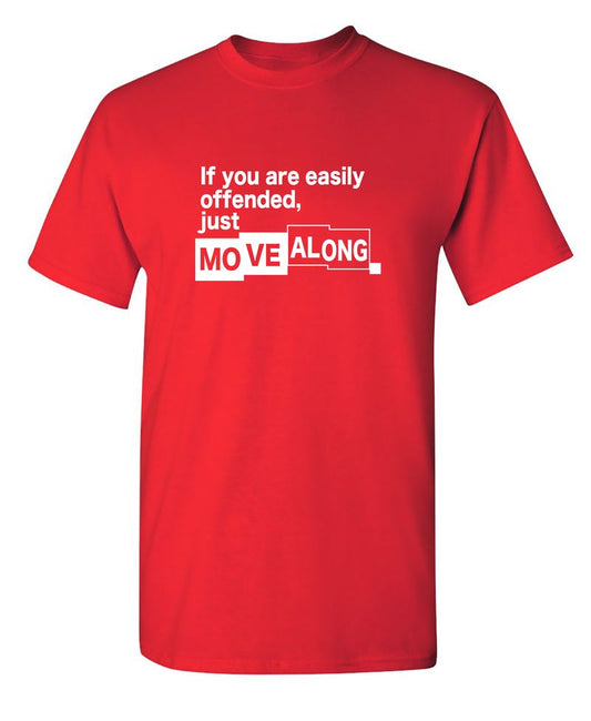 If You Are Easily Offended, Just Move Along