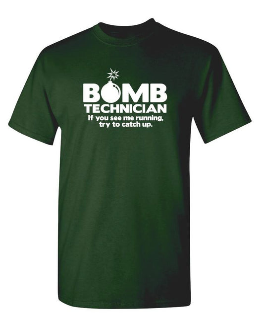 Bomb Technician If You See Me Running Try And Keep Up