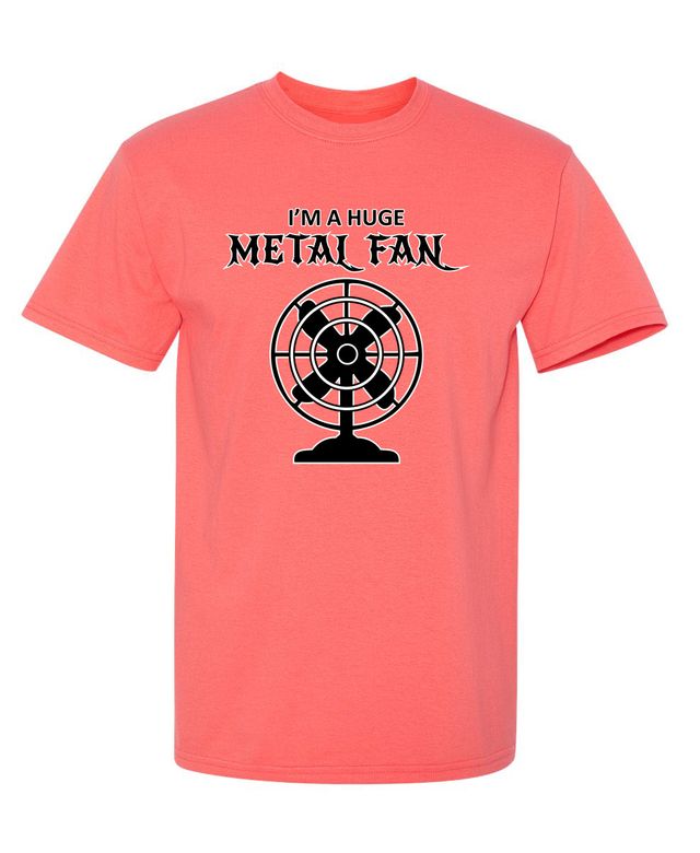 I'm A Huge Metal Fan