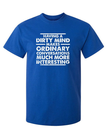 Having A Dirty Mind Makes Ordinary Conversations Much More Interesting
