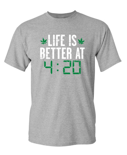 Life Is Better At 4:20 T-Shirt