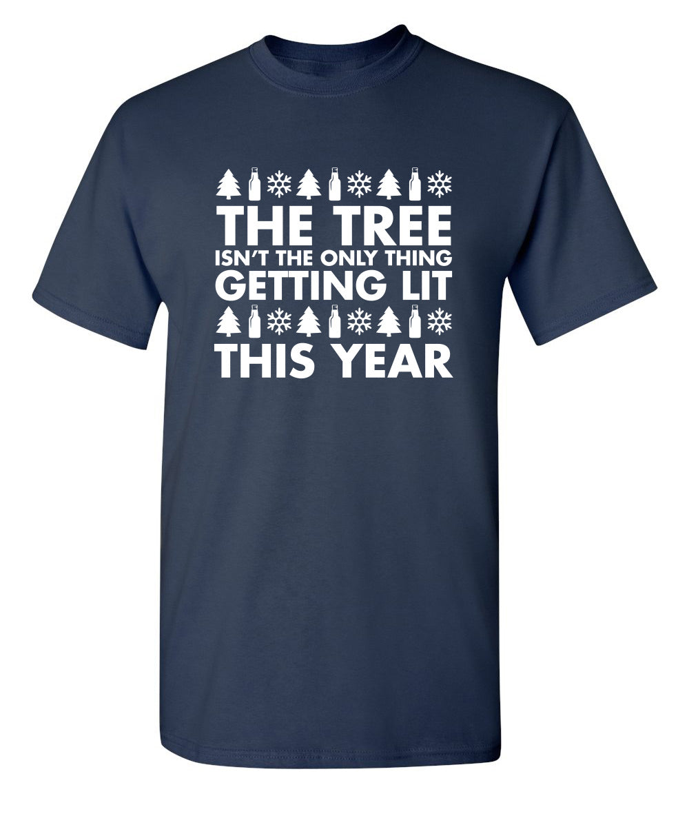 Funny T-Shirts design "The Tree Isn't The Only Thing Getting Lit This Year T-Shirt"