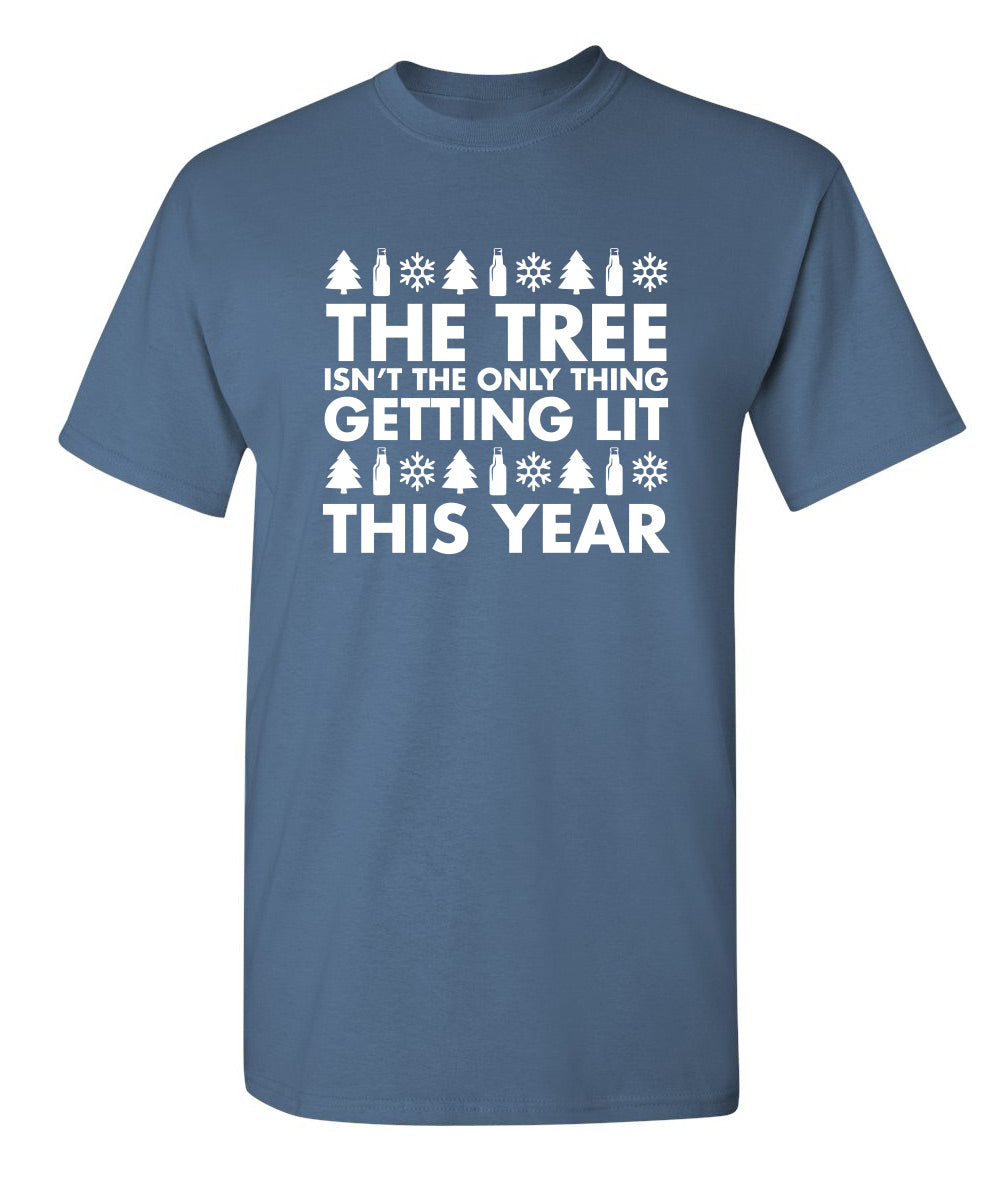 Funny T-Shirts design "The Tree Isn't The Only Thing Getting Lit This Year T-Shirt"