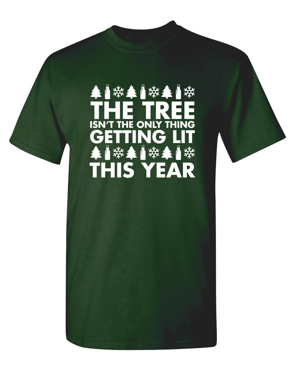Funny T-Shirts design "The Tree Isn't The Only Thing Getting Lit This Year T-Shirt"
