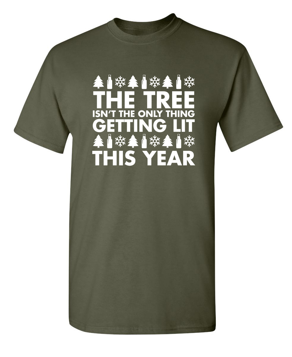 Funny T-Shirts design "The Tree Isn't The Only Thing Getting Lit This Year T-Shirt"