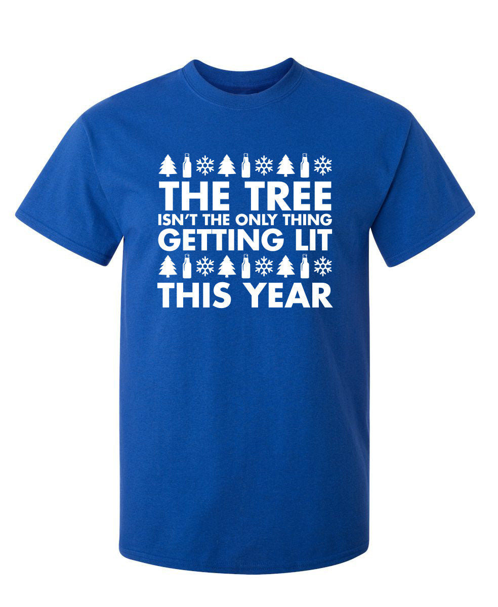 Funny T-Shirts design "The Tree Isn't The Only Thing Getting Lit This Year T-Shirt"