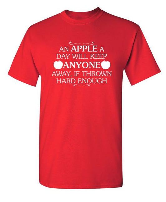 An Apple A Day Will Keep Anyone Away If Thrown Hard Enough T-Shirt