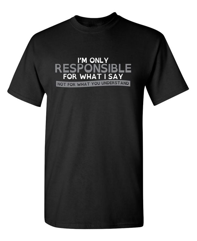 I'm Only Responsible For What I Say, Not For What You Understand