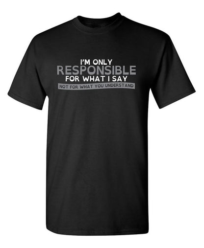 I'm Only Responsible For What I Say, Not For What You Understand