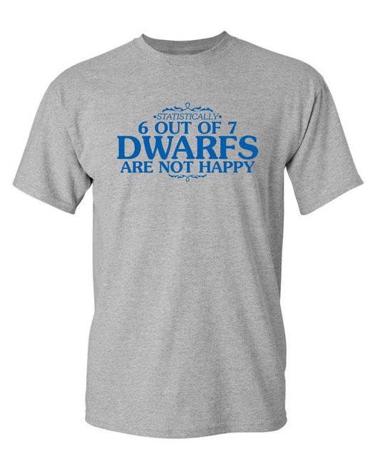 6 Out Of 7 Dwarfs Are Not Happy T-Shirt